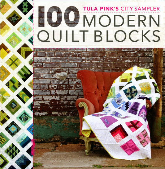 100 Modern Quilt Blocks by Tula Pink