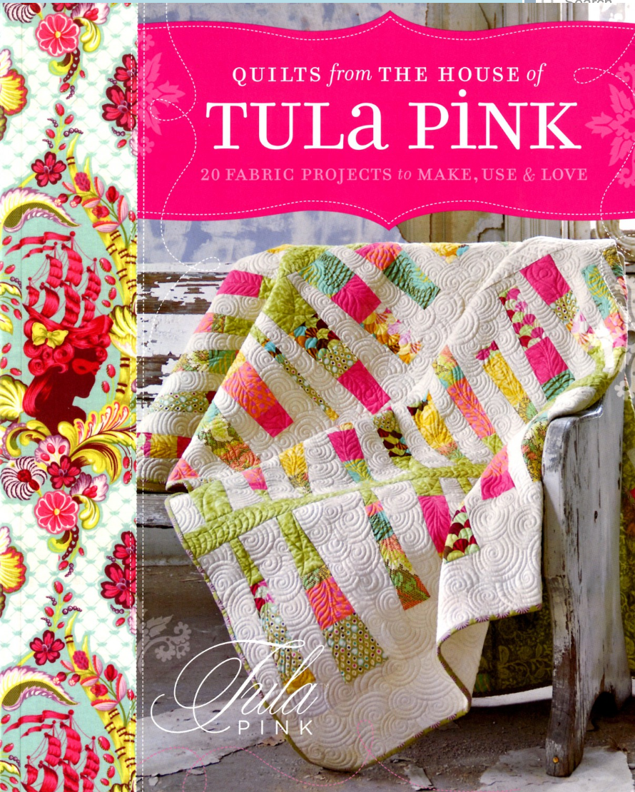 Quilts From the House of Tula Pink by Tula Pink