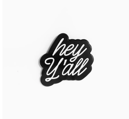 Hey Y'all Enamel Pin